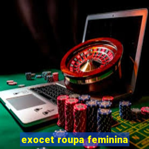 exocet roupa feminina